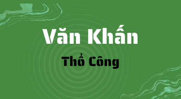 Văn khấn Thổ Công là gì? Ý nghĩa, cách thực hiện, mẫu chuẩn