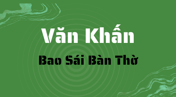 Văn Khấn Bao Sái Bàn Thờ: Hướng Dẫn Nghi Lễ, Mẫu Văn Khấn, Lưu Ý & Giải Đáp từ Chuyên Gia