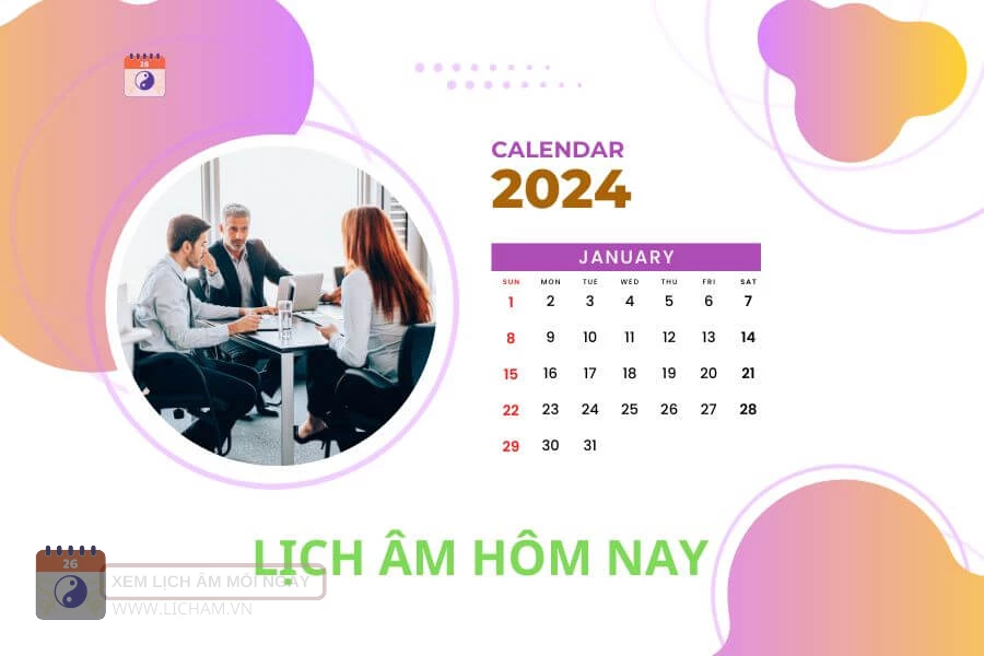 Lịch âm 26/5 - Âm lịch hôm nay 26/5 - lịch vạn niên 26/5/2024