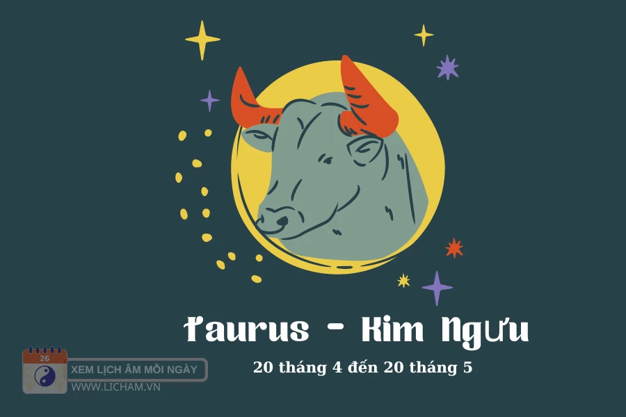 Tính cách, tình yêu, sự nghiệp công việc, tử vi cung Kim Ngưu - Taurus