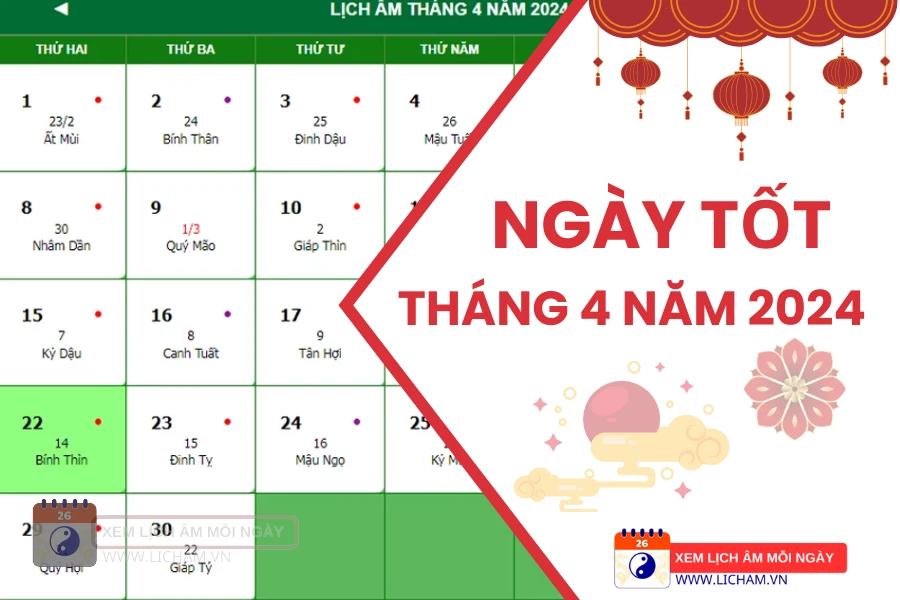 Ngày tốt theo lịch âm tháng 4/2024